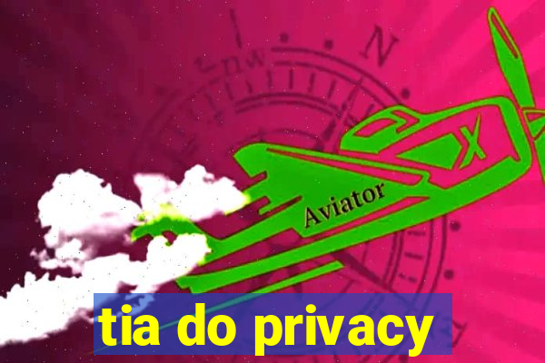 tia do privacy